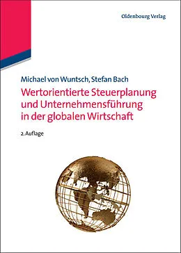 E-Book (pdf) Wertorientierte Steuerplanung und Unternehmensführung in der globalen Wirtschaft von Michael von Wuntsch, Stefan Bach