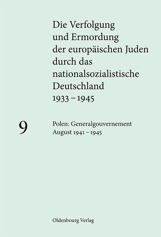 Die Verfolgung und Ermordung der europäischen Juden durch das nationalsozialistische... / Polen: Generalgouvernement August 1941  1945