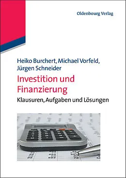 E-Book (pdf) Investition und Finanzierung von Heiko Burchert, Michael Vorfeld, Jürgen Schneider