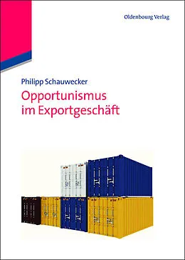 PDF Opportunismus im Exportgeschäft von Philipp Schauwecker