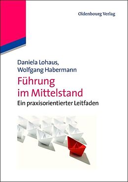 Kartonierter Einband Führung im Mittelstand von Daniela Lohaus, Wolfgang Habermann