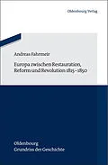 E-Book (pdf) Europa zwischen Restauration, Reform und Revolution 1815-1850 von Andreas Fahrmeir