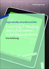 E-Book (pdf) E-Learning, E-Teaching und E-Assessment in der Hochschullehre von Jürgen Handke, Anna Maria Schäfer