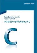 E-Book (pdf) Praktische Einführung in C von Peter Baeumle-Courth, Torsten Schmidt