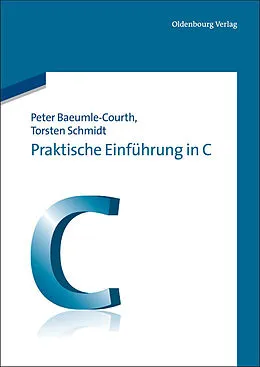 E-Book (pdf) Praktische Einführung in C von Peter Baeumle-Courth, Torsten Schmidt