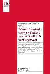 Kartonierter Einband Wasserinfrastrukturen und Macht von der Antike bis zur Gegenwart von 
