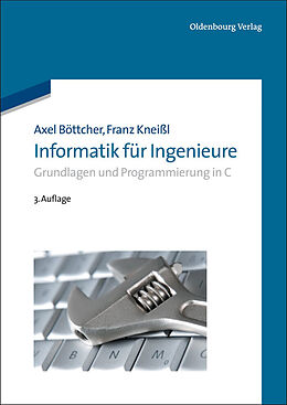 E-Book (pdf) Informatik für Ingenieure von Axel Böttcher, Franz Kneißl