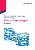 E-Book (pdf) Wirtschaftssoziologie I von Norman Braun, Marc Keuschnigg, Tobias Wolbring