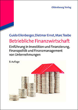 E-Book (pdf) Betriebliche Finanzwirtschaft von Guido Eilenberger, Dietmar Ernst, Marc Toebe