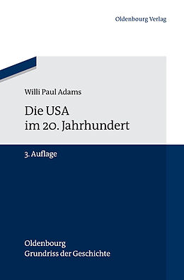 E-Book (pdf) Die USA im 20. Jahrhundert von Willi Paul Adams