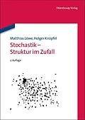 E-Book (pdf) Stochastik - Struktur im Zufall von Matthias Löwe, Holger Knöpfel