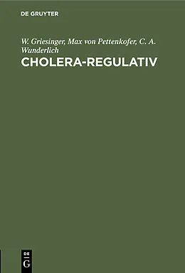 E-Book (pdf) Cholera-Regulativ von W. Griesinger, Max von Pettenkofer, C. A. Wunderlich