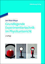 E-Book (pdf) Grundlegende Experimentiertechnik im Physikunterricht von Jan-Peter Meyn
