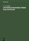 E-Book (pdf) Untersuchungen über Gas-Kohlen von N. H. Schilling