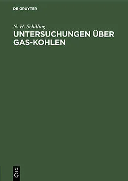 E-Book (pdf) Untersuchungen über Gas-Kohlen von N. H. Schilling