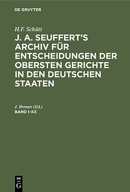 Fester Einband H.F. Schütt: J. A. Seufferts Archiv für Entscheidungen der obersten... / H.F. Schütt: J. A. Seufferts Archiv für Entscheidungen der obersten.... Band IXX von 