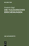 E-Book (pdf) Die vulkanischen Erscheinungen von Friedrich Pfaff