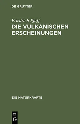E-Book (pdf) Die vulkanischen Erscheinungen von Friedrich Pfaff