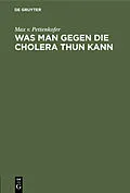E-Book (pdf) Was man gegen die Cholera thun kann von Max v. Pettenkofer
