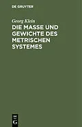 PDF Die Maße und Gewichte des metrischen Systemes von Georg Klein
