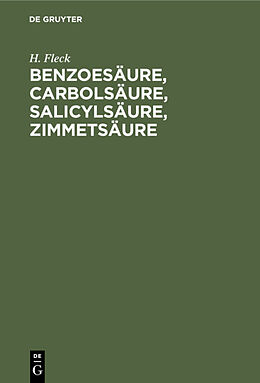 Fester Einband Benzoesäure, Carbolsäure, Salicylsäure, Zimmetsäure von H. Fleck