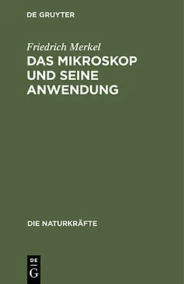 E-Book (pdf) Das Mikroskop und seine Anwendung von Friedrich Merkel