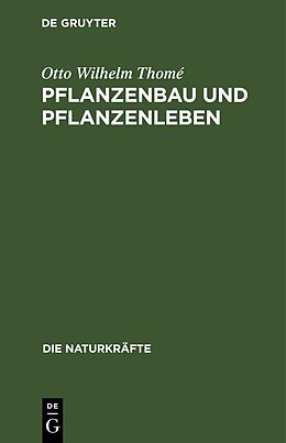 Fester Einband Pflanzenbau und Pflanzenleben von Otto Wilhelm Thomé
