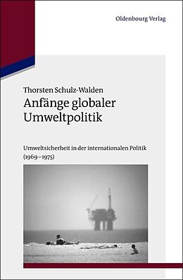 Fester Einband Anfänge globaler Umweltpolitik von Thorsten Schulz-Walden