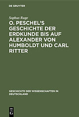 E-Book (pdf) O. Peschels Geschichte der Erdkunde bis auf Alexander von Humboldt und Carl Ritter von Sophus Ruge
