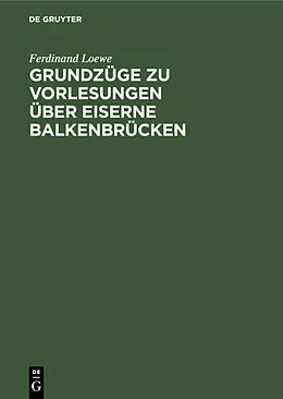 E-Book (pdf) Grundzüge zu Vorlesungen über Eiserne Balkenbrücken von Ferdinand Loewe