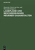 E-Book (pdf) Lagepläne und Beschreibungen neuerer Gasanstalten von Deutscher Verein von Gas- und Wasserfachmännern.