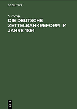 Fester Einband Die deutsche Zettelbankreform im Jahre 1891 von S. Jacoby