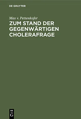 E-Book (pdf) Zum Stand der gegenwärtigen Cholerafrage von Max v. Pettenkofer