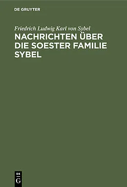 PDF Nachrichten über die Soester Familie Sybel von Friedrich Ludwig Karl von Sybel