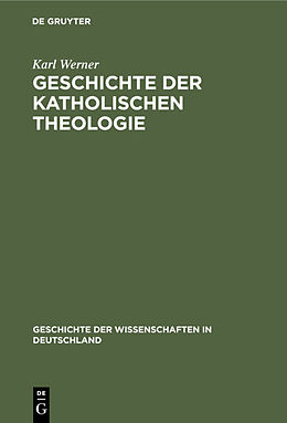 E-Book (pdf) Geschichte der katholischen Theologie von Karl Werner