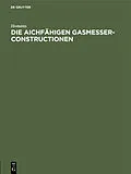 E-Book (pdf) Die aichfähigen Gasmesser-Constructionen von Homann