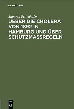 E-Book (pdf) Ueber die Cholera von 1892 in Hamburg und über Schutzmassregeln von Max von Pettenkofer