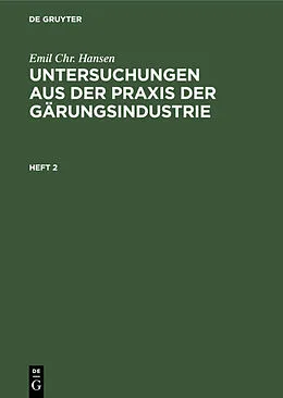 E-Book (pdf) Untersuchungen aus der Praxis der Gärungsindustrie. Heft 2 von Emil Chr. Hansen