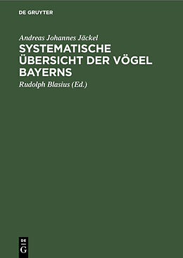 Fester Einband Systematische Übersicht der Vögel Bayerns von Andreas Johannes Jäckel