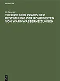 E-Book (pdf) Theorie und Praxis der Bestimmung der Rohrweiten von Warmwasserheizungen von H. Rietschel
