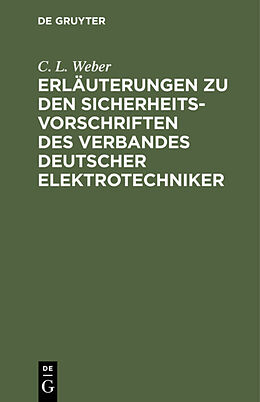 Fester Einband Erläuterungen zu den Sicherheits-Vorschriften des Verbandes Deutscher Elektrotechniker von C. L. Weber