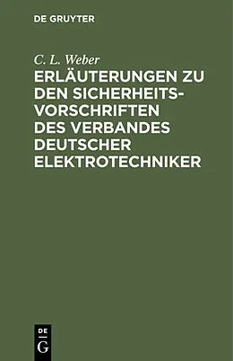 PDF Erläuterungen zu den Sicherheits-Vorschriften des Verbandes Deutscher Elektrotechniker von C. L. Weber