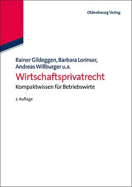 E-Book (pdf) Wirtschaftsprivatrecht von Rainer Gildeggen, Tobias Brönneke, Barbara Lorinser