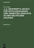 E-Book (pdf) J. A. Seufferts Archiv für Entscheidungen der obersten Gerichte in den deutschen Staaten. Band XVIXX von H. F. Schütt