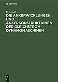 E-Book (pdf) Die Ankerwicklungen und Ankerkonstruktionen der Gleichstrom-Dynamomaschinen von E. Arnold