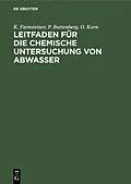 E-Book (pdf) Leitfaden für die chemische Untersuchung von Abwasser von K. Farnsteiner, P. Buttenberg, O. Korn