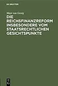 E-Book (pdf) Die Reichsfinanzreform insbesondere vom staatsrechtlichen Gesichtspunkte von Mayr von Georg