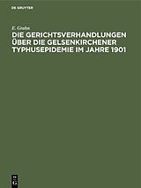 E-Book (pdf) Die Gerichtsverhandlungen über die Gelsenkirchener Typhusepidemie im Jahre 1901 von E. Grahn
