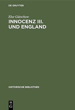Fester Einband Innocenz III. und England von Else Gütschow