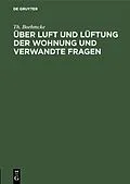 E-Book (pdf) Über Luft und Lüftung der Wohnung und verwandte Fragen von Th. Boehmcke